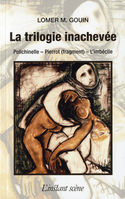 Trilogie inachevée (La)